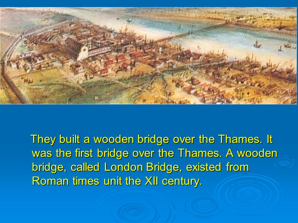 The thames текст 8 класс. The Romans built the first Bridge over the River Thames in ad выберите один ответ a. 43 b. 53 c. 33. A very famous building on the Bank of the River Thames it used to be a Prison.