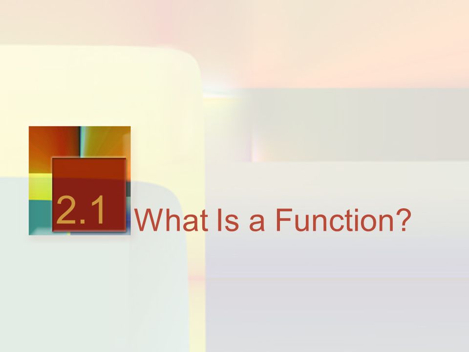 What Is a Function 2.1