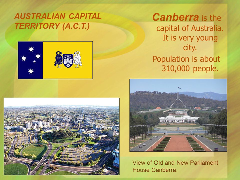 Canberra is the capital of australia. A view of Canberra, the Capital of Australia. Canberra is the Capital of Australia. With a population of over 312,000, it is Australia's larrgest Inland City and the eight.