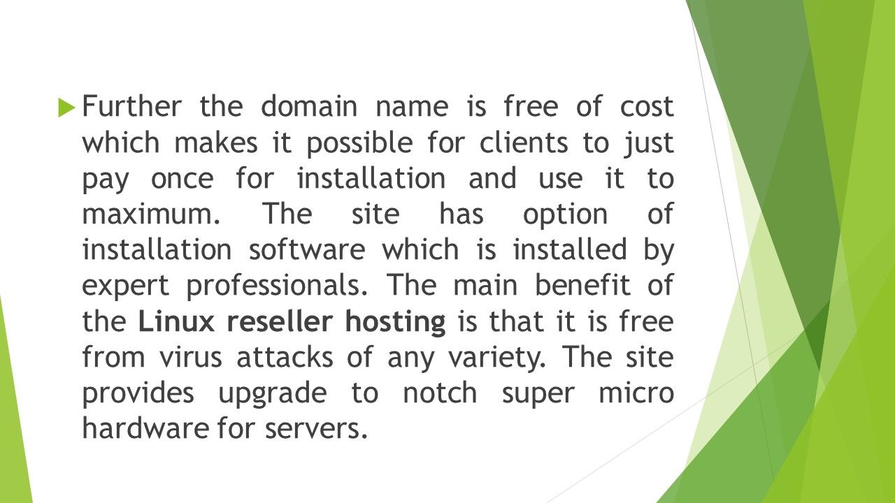  Further the domain name is free of cost which makes it possible for clients to just pay once for installation and use it to maximum.