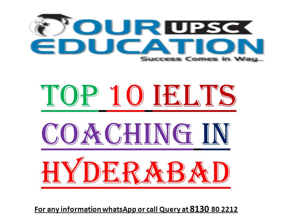 For any information whatsApp or call Query at TOP 10 IELTS coaching In Hyderabad