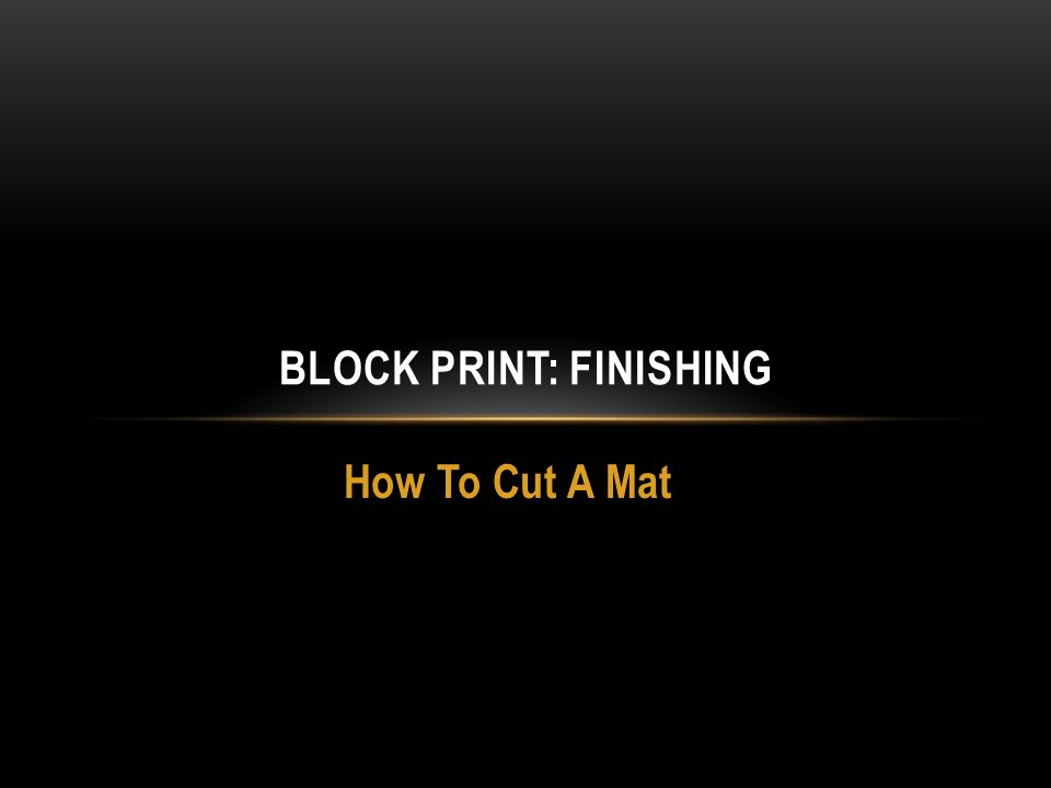 How To Cut A Mat BLOCK PRINT: FINISHING