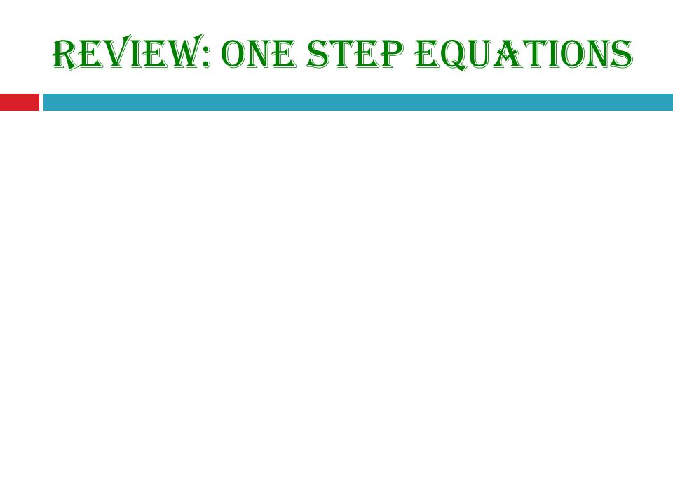 Two-Step Equations Review 1-Step 2-Step Equations Practice Problems
