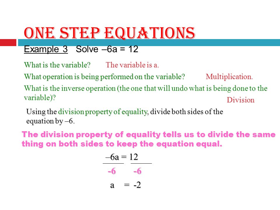 ONE STEP EQUATIONS Example 2 Solve y - 7 = -13 What is the variable.