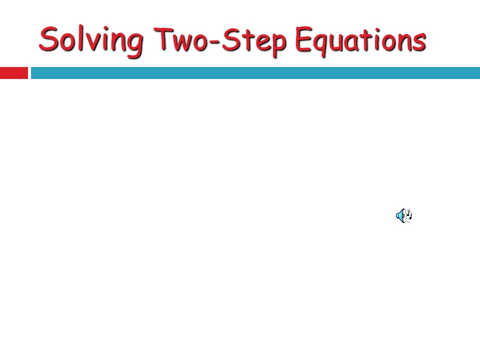 ONE STEP EQUATIONS Example 4 Solve What is the variable.