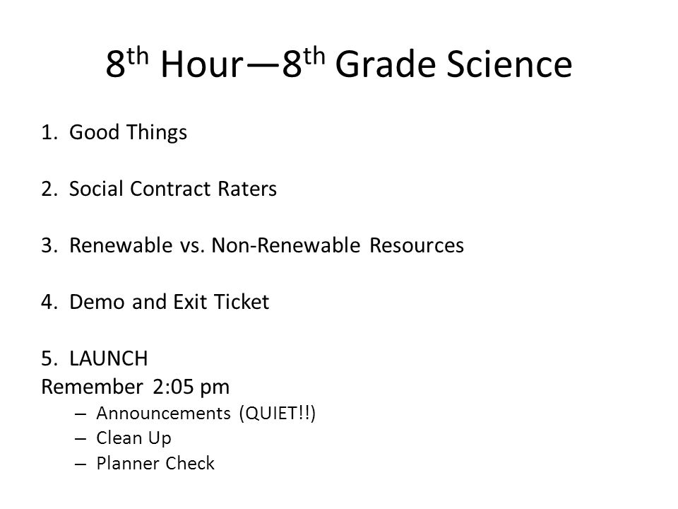 8 th Hour—8 th Grade Science 1. Good Things 2. Social Contract Raters 3.