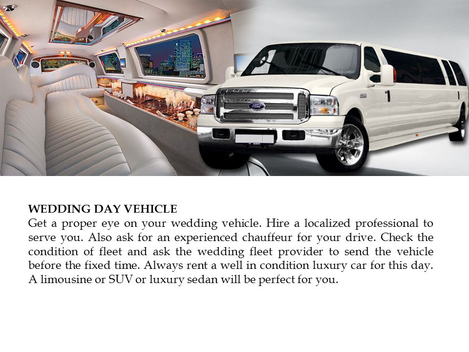 WEDDING DAY VEHICLE Get a proper eye on your wedding vehicle.