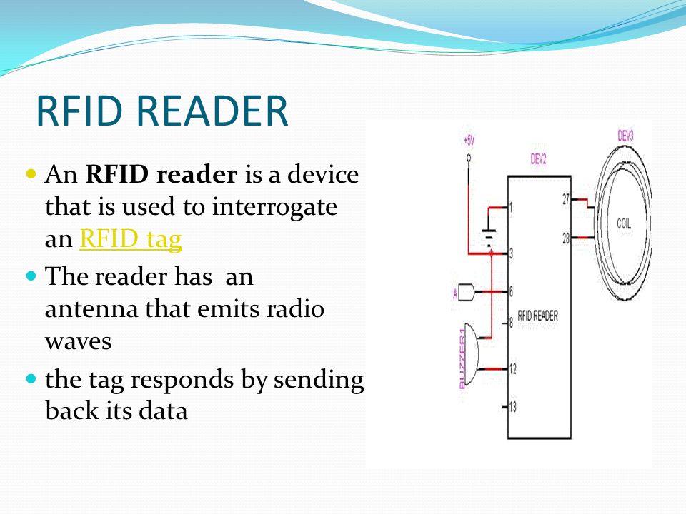 7 RFID Tags Active Tags Passive Tags Battery Asesstive Passive Tags (BAP) This gathers information about the Tag ID and sends this information to the base ...