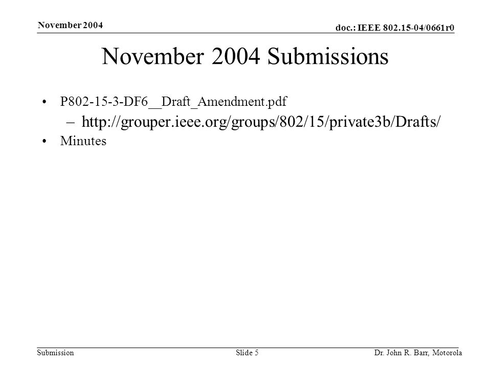 doc.: IEEE /0661r0 Submission November 2004 Dr.