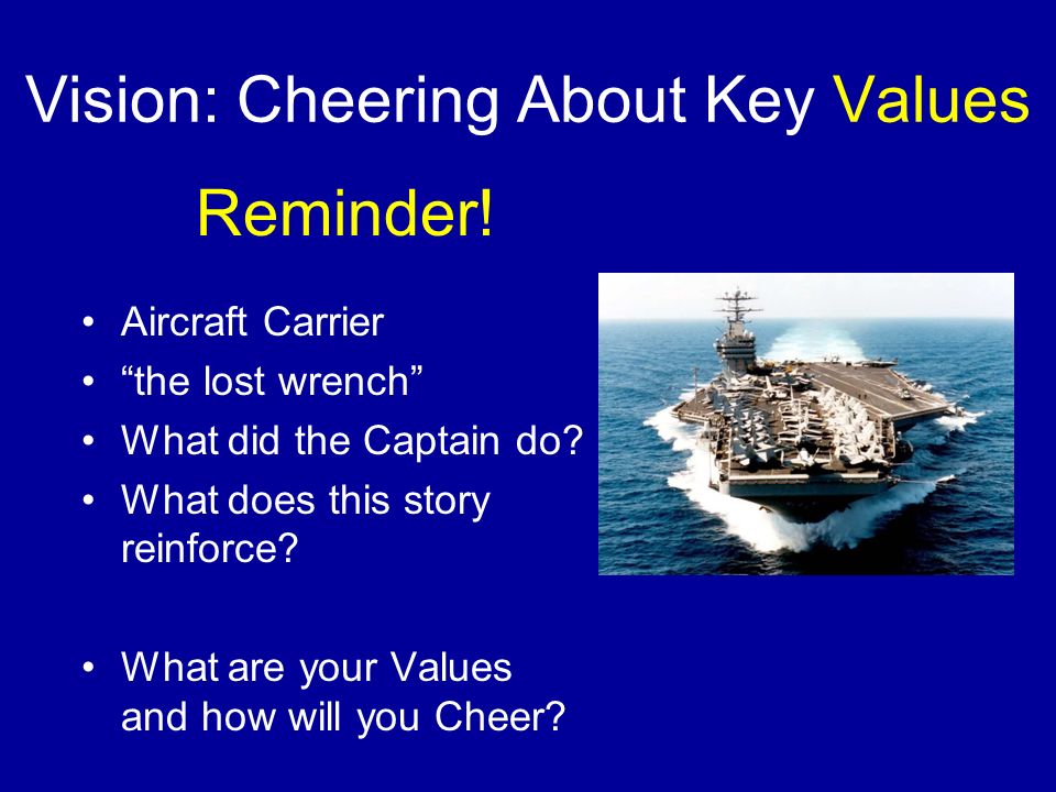 Vision: Cheering About Key Values Aircraft Carrier the lost wrench What did the Captain do.