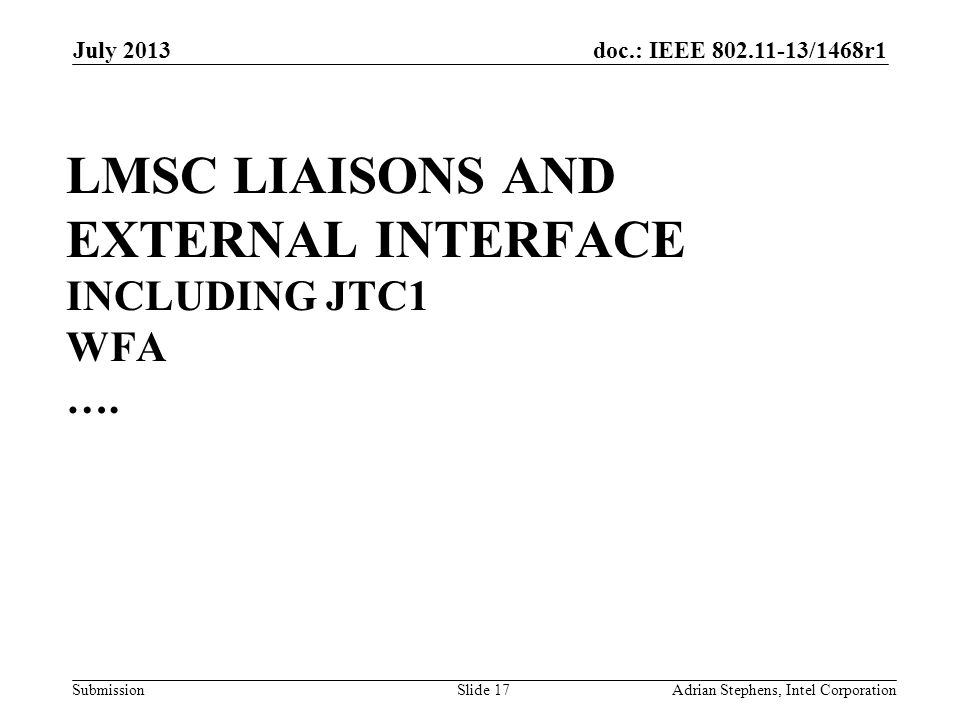 doc.: IEEE /1468r1 Submission LMSC LIAISONS AND EXTERNAL INTERFACE INCLUDING JTC1 WFA ….