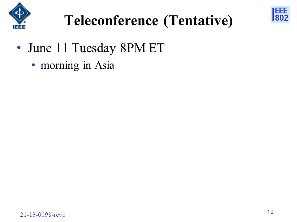 revp 12 Teleconference (Tentative) June 11 Tuesday 8PM ET morning in Asia
