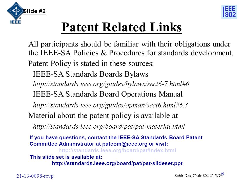 revp 6 Patent Related Links All participants should be familiar with their obligations under the IEEE-SA Policies & Procedures for standards development.