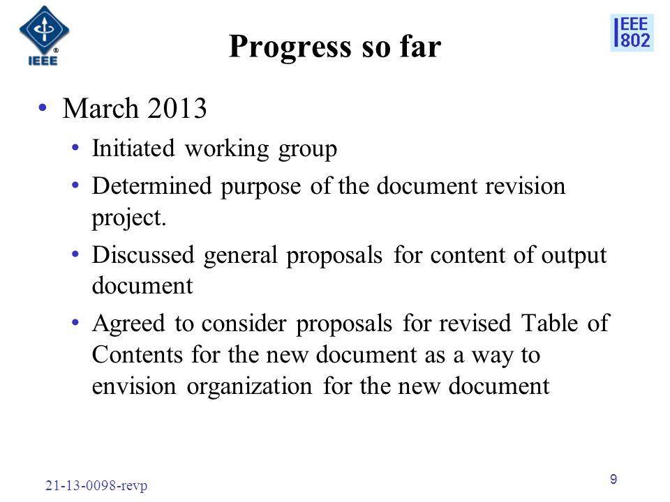 revp 9 Progress so far March 2013 Initiated working group Determined purpose of the document revision project.