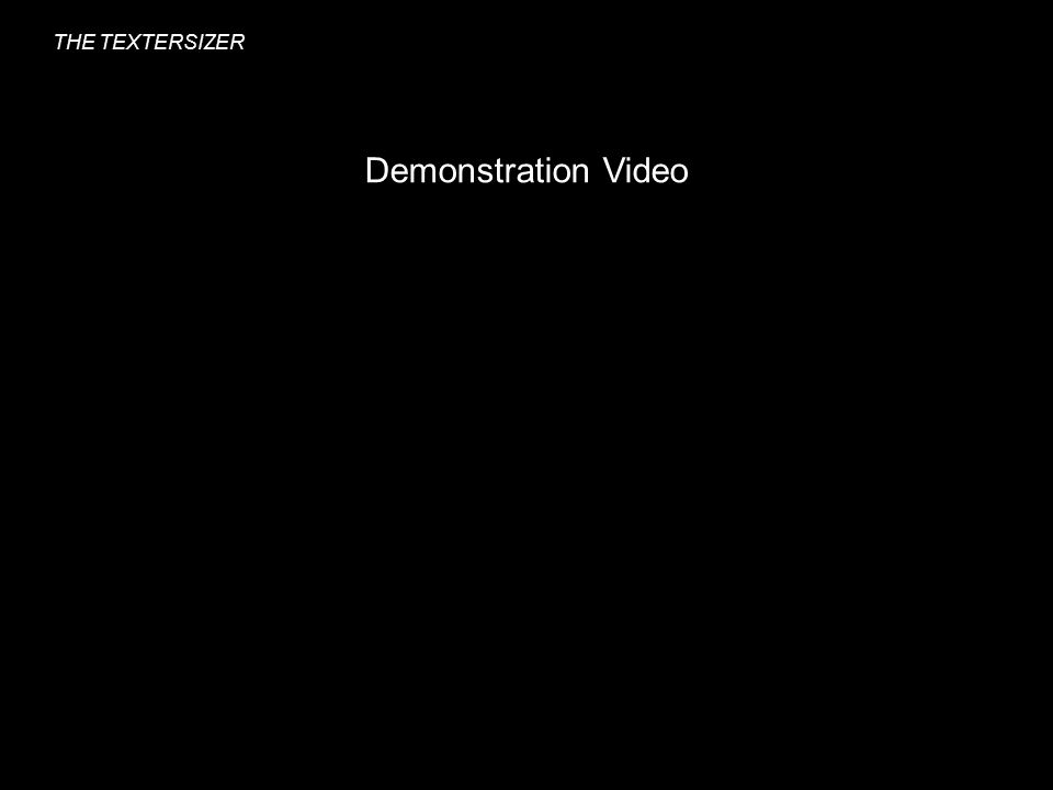 Demonstration Video THE TEXTERSIZER