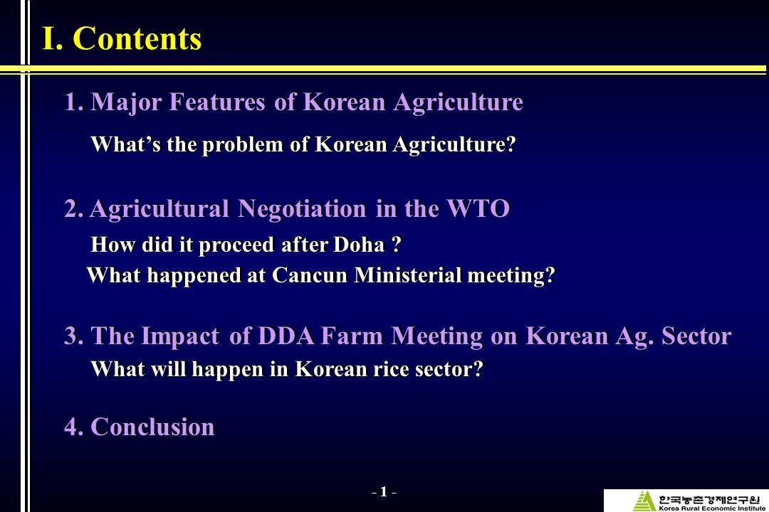 I. Contents 1. Major Features of Korean Agriculture What’s the problem of Korean Agriculture.