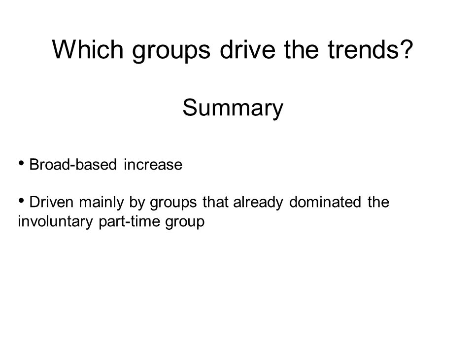 Which groups drive the trends.