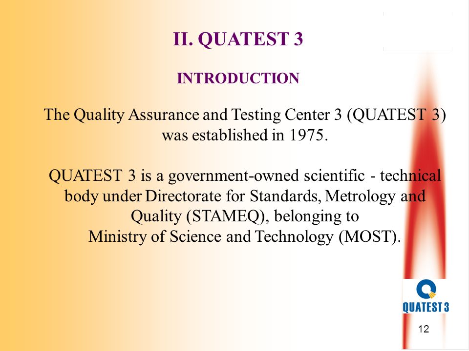 12 The Quality Assurance and Testing Center 3 (QUATEST 3) was established in 1975.