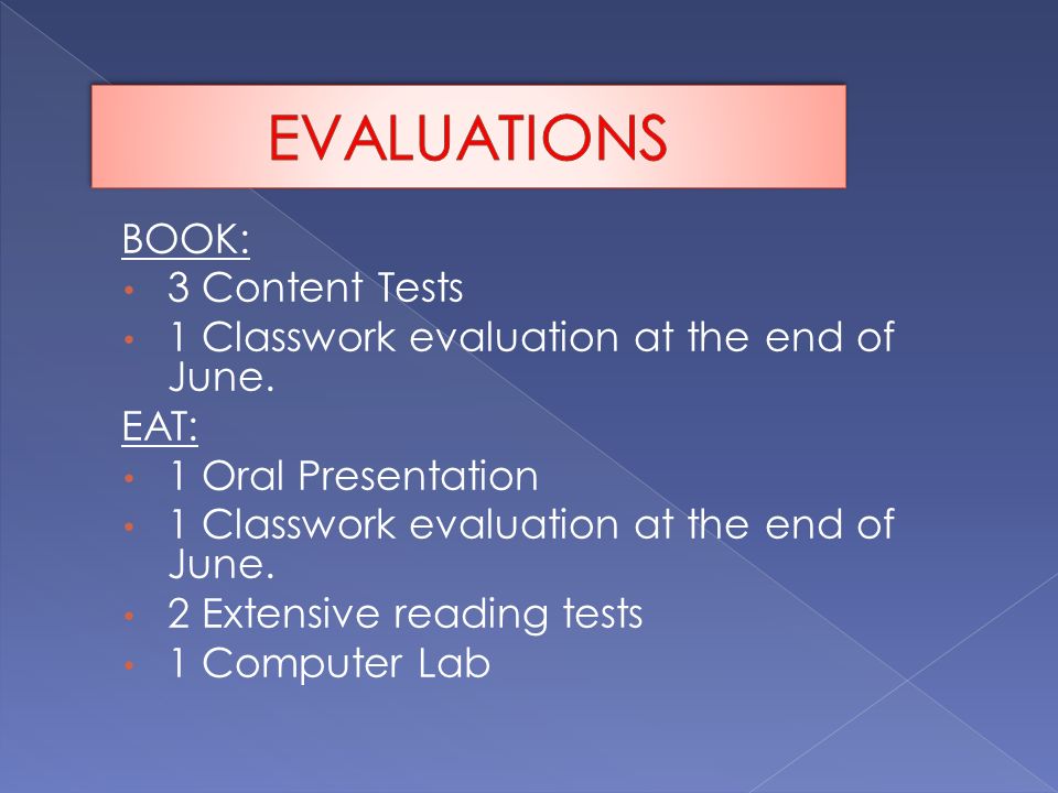 BOOK: 3 Content Tests 1 Classwork evaluation at the end of June.