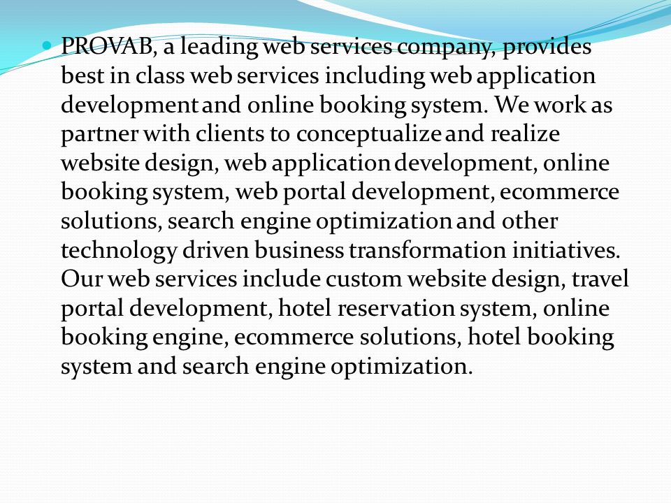 PROVAB, a leading web services company, provides best in class web services including web application development and online booking system.