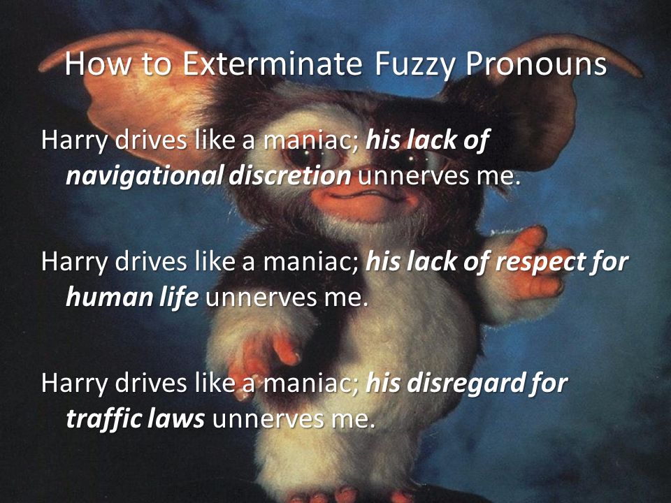 The Fuzzy Pronoun He may be cute, but he is your enemy. - ppt download