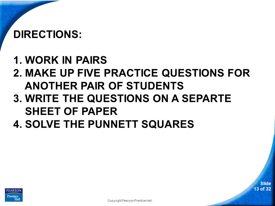 Slide 13 of 32 Copyright Pearson Prentice Hall DIRECTIONS: 1.