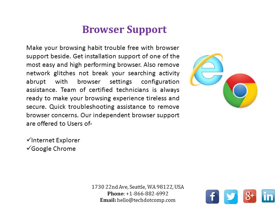 Browser Support Make your browsing habit trouble free with browser support beside.