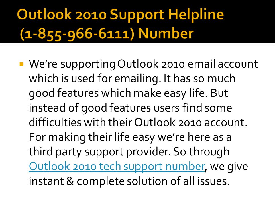 We’re supporting Outlook account which is used for  ing.