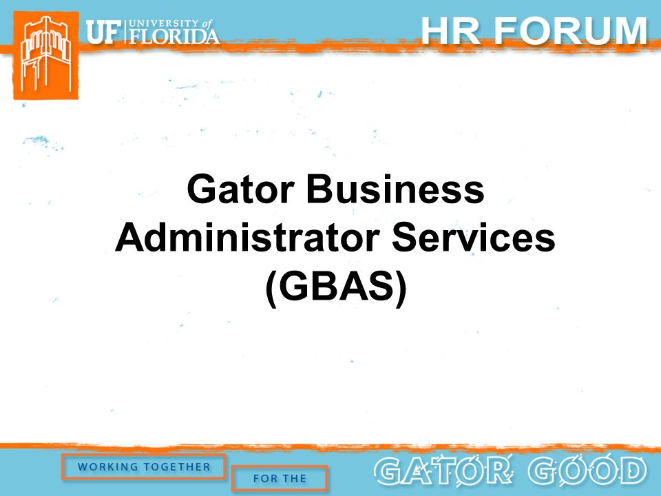 Gator Business Administrator Services (GBAS)