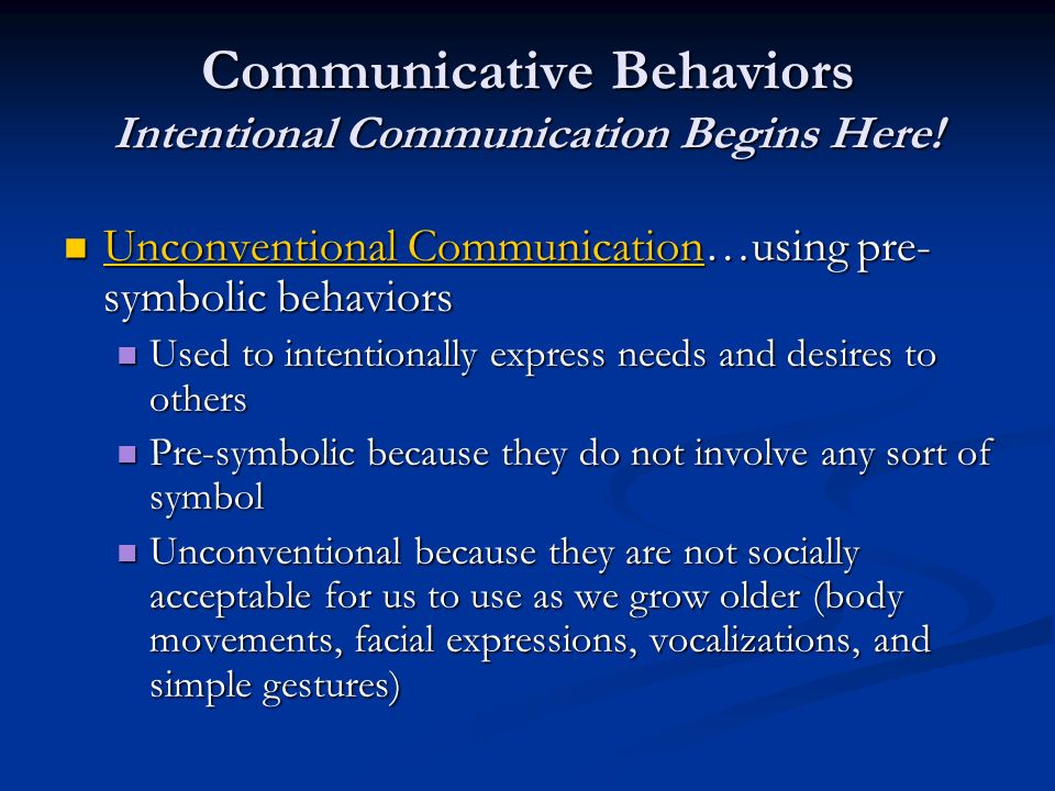 Communicative Behaviors Intentional Communication Begins Here.