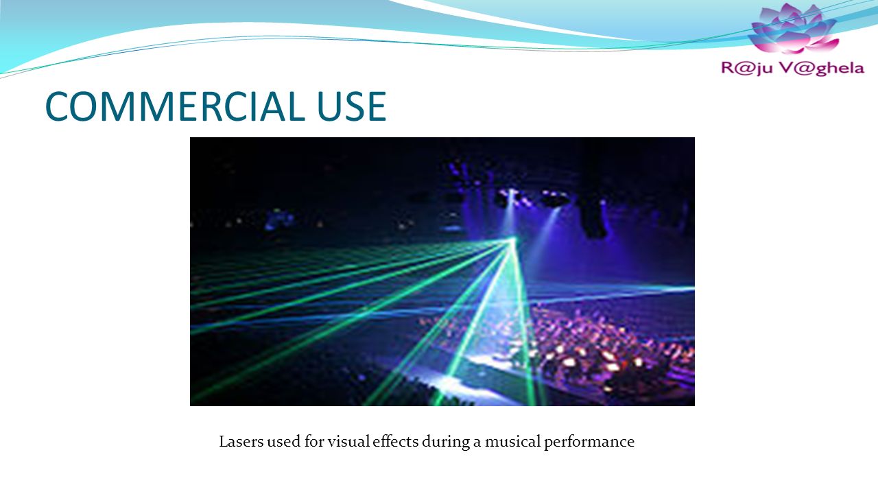 COMMERCIAL USE Lasers used for visual effects during a musical performance