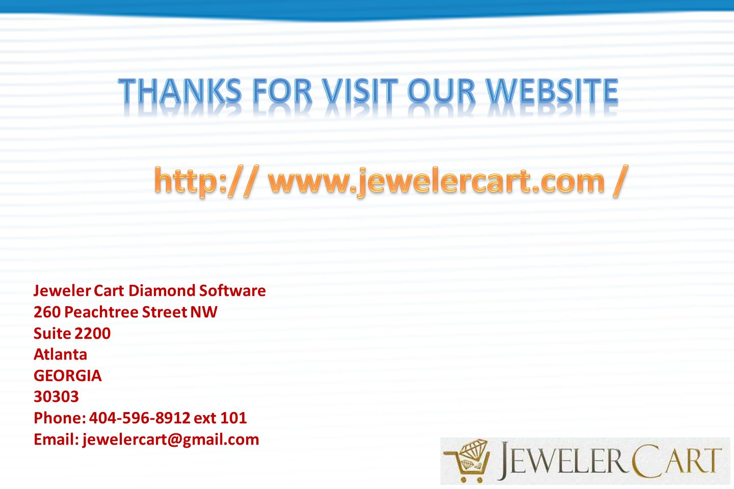 Jeweler Cart Diamond Software 260 Peachtree Street NW Suite 2200 Atlanta GEORGIA Phone: ext