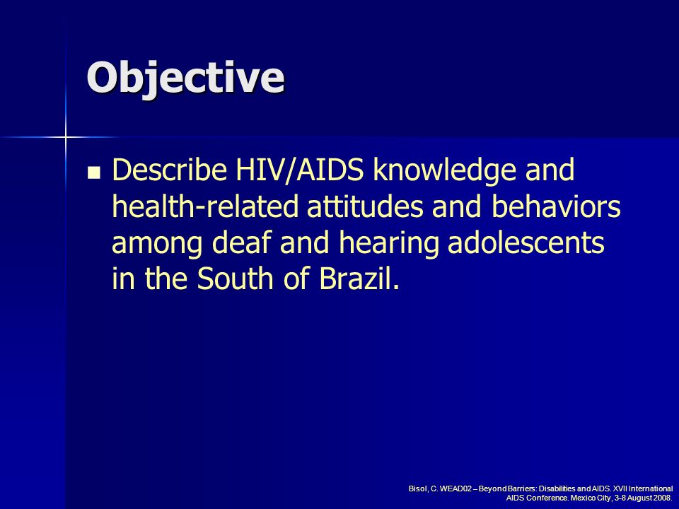 Objective Describe HIV/AIDS knowledge and health-related attitudes and behaviors among deaf and hearing adolescents in the South of Brazil.