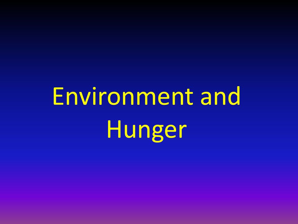 Environment and Hunger