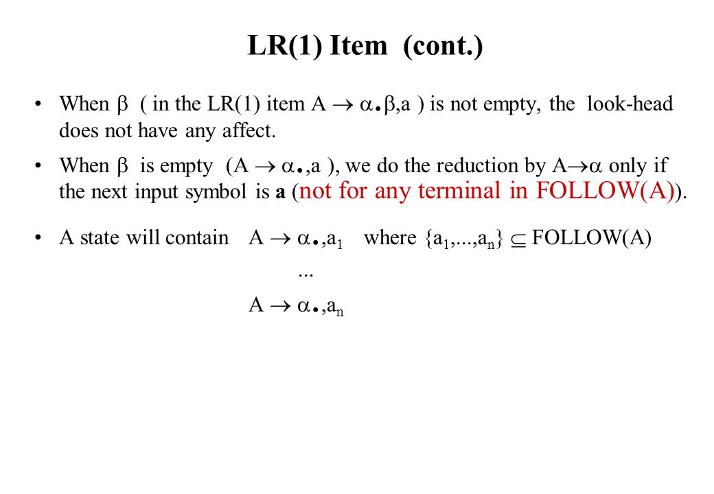 LR(1) Item (cont.) When  ( in the LR(1) item A  .