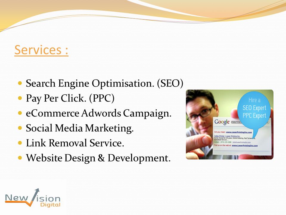 Services : Search Engine Optimisation. (SEO) Pay Per Click.