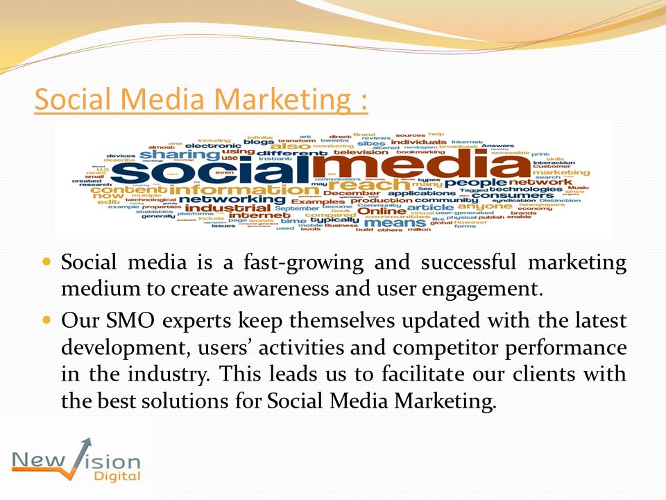 Social Media Marketing : Social media is a fast-growing and successful marketing medium to create awareness and user engagement.