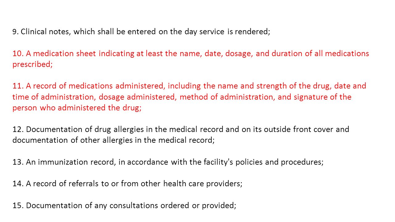 9. Clinical notes, which shall be entered on the day service is rendered; 10.
