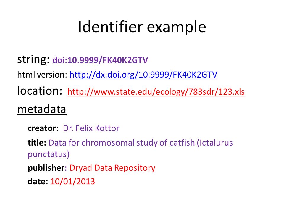 Identifier example string: doi: /FK40K2GTV html version:   location:   metadata creator: Dr.