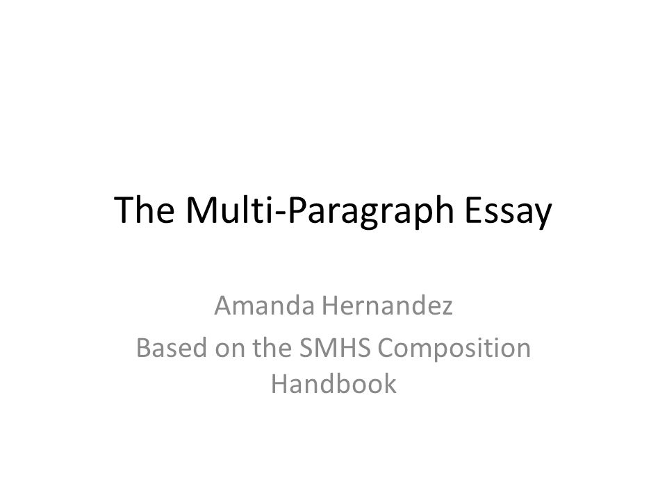 Politics And The English Language Essay The Multiparagraph Essay Amanda Hernandez Based On The Smhs Composition Handbook Example Essay Thesis also Thesis For Persuasive Essay The Multiparagraph Essay Amanda Hernandez Based On The Smhs Reflective Essay English Class