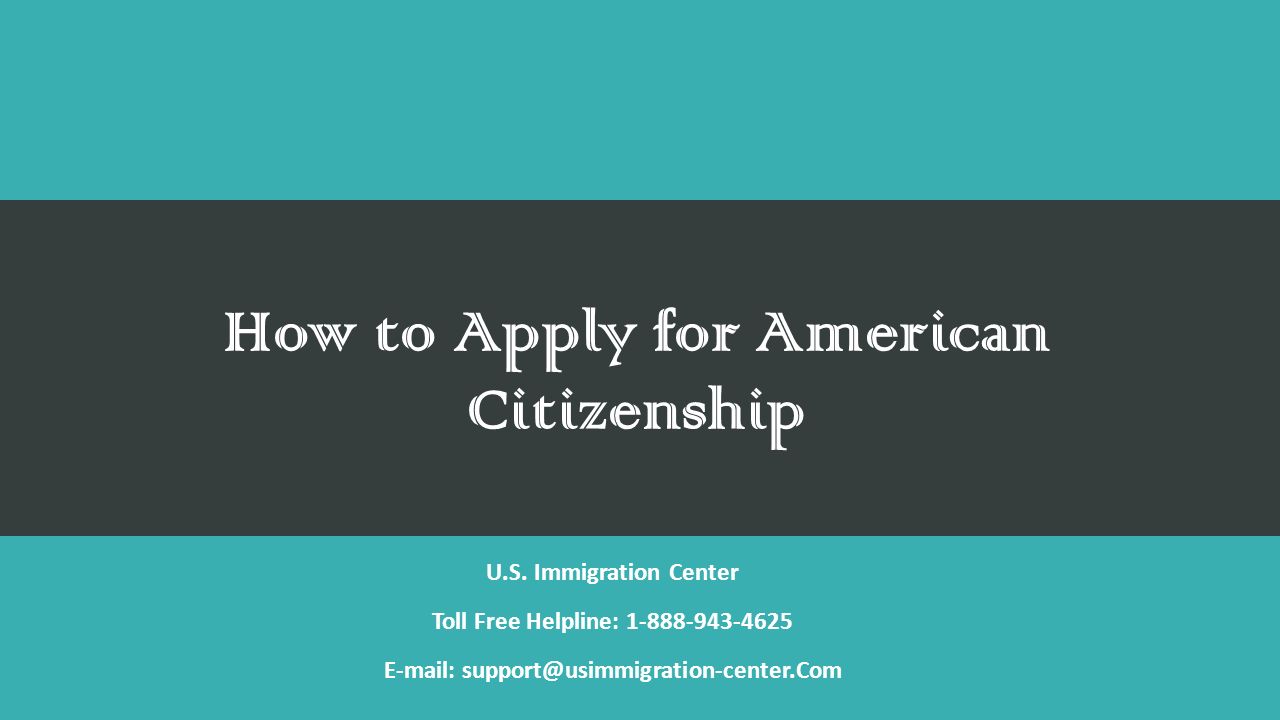 How to Apply for American Citizenship U.S.