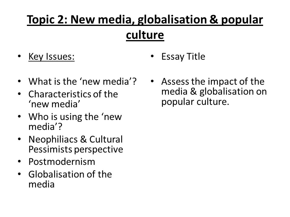 Topic New Media Globalisation Popular Culture Key Issues What Topic New Media Globalisation Popular Culture Key Issues What Is The Essay Papers Examples also Science Essay Topic Essay Examples High School