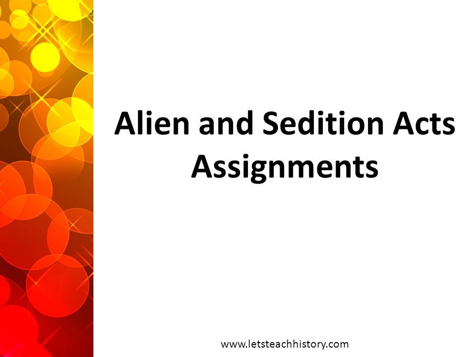 Alien and Sedition Acts Assignments