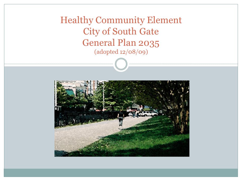 City Of South Gate >> Healthy Community Element City Of South Gate General Plan City Of South Gate >> Healthy Community Element City Of South Gate General Plan