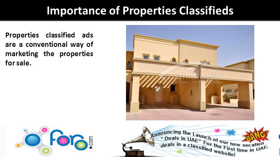Properties classified ads are a conventional way of marketing the properties for sale.
