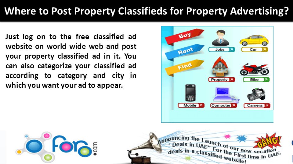 Just log on to the free classified ad website on world wide web and post your property classified ad in it.
