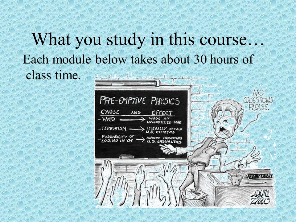 What you study in this course… Each module below takes about 30 hours of class time.