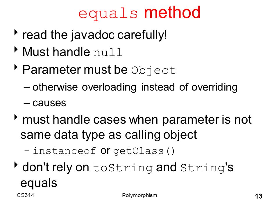 CS314Polymorphism 13 equals method  read the javadoc carefully.