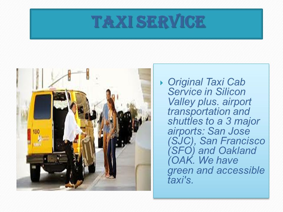 Taxi Service  Original Taxi Cab Service in Silicon Valley plus.