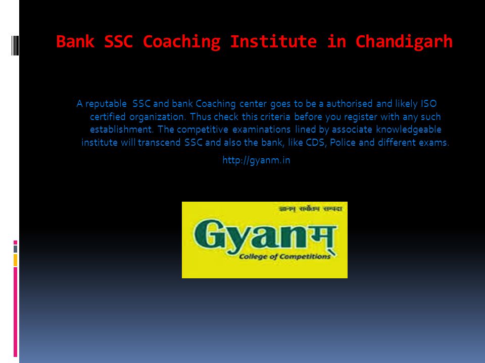 Bank SSC Coaching Institute in Chandigarh A reputable SSC and bank Coaching center goes to be a authorised and likely ISO certified organization.